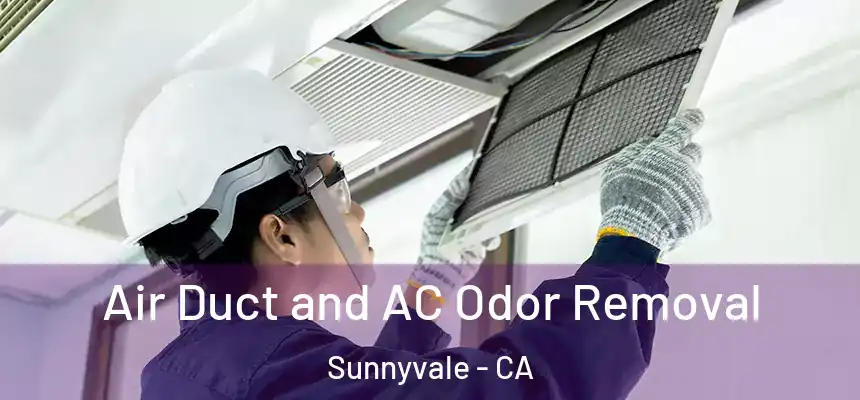  Air Duct and AC Odor Removal Sunnyvale - CA