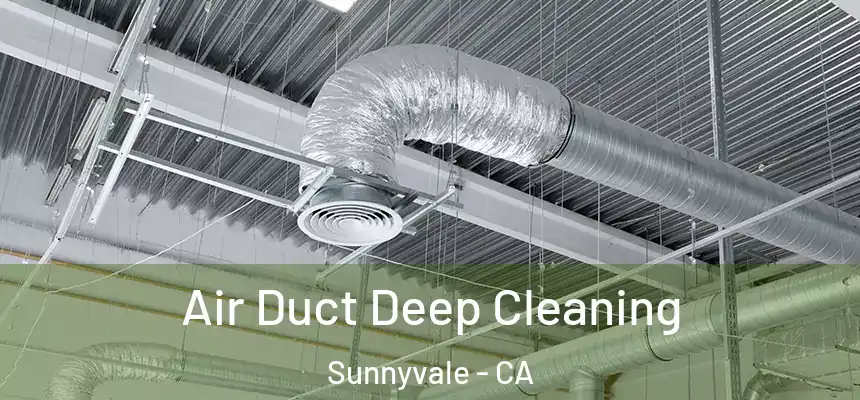  Air Duct Deep Cleaning Sunnyvale - CA