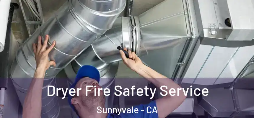  Dryer Fire Safety Service Sunnyvale - CA