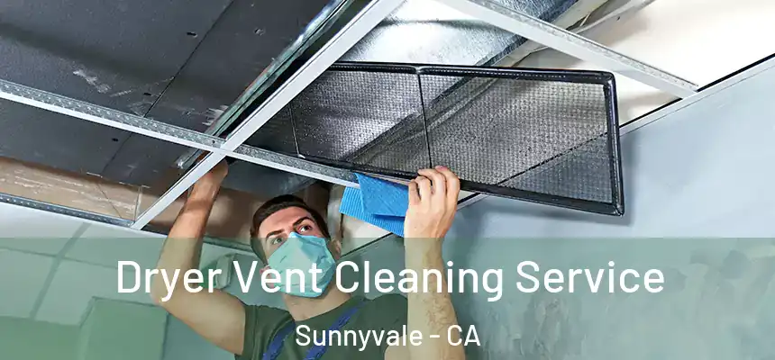  Dryer Vent Cleaning Service Sunnyvale - CA