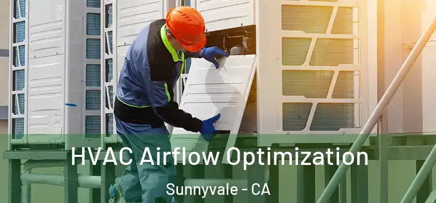 HVAC Airflow Optimization Sunnyvale - CA