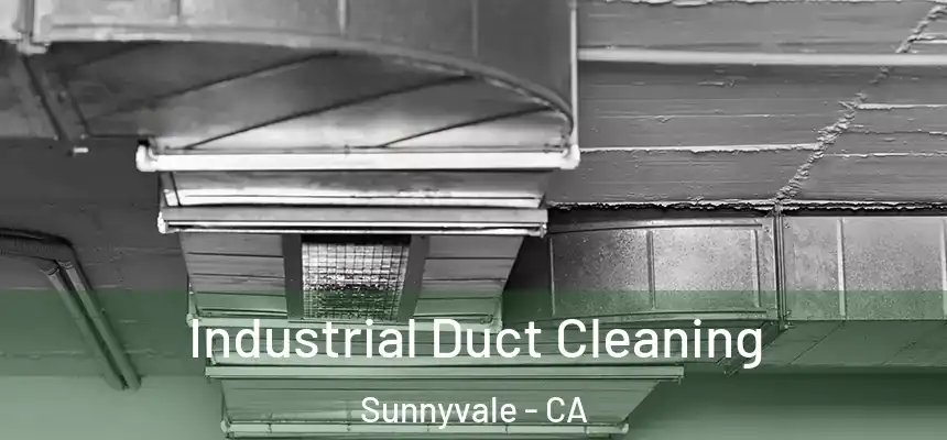 Industrial Duct Cleaning Sunnyvale - CA