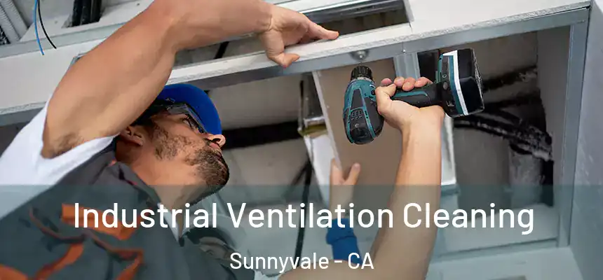  Industrial Ventilation Cleaning Sunnyvale - CA