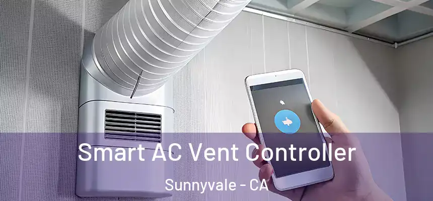 Smart AC Vent Controller Sunnyvale - CA